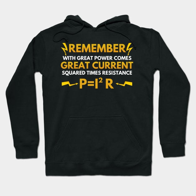 Electrician With Great Power Comes Great Current Squared Times Resistance Hoodie by Mesyo